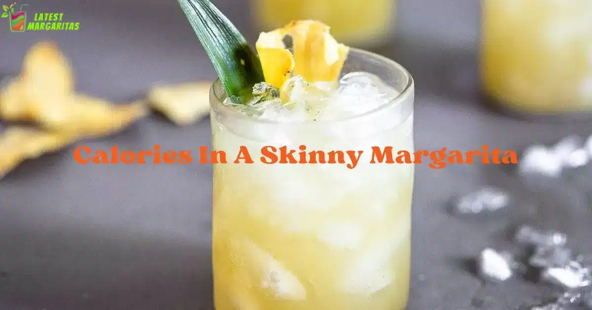 How Many Calories In A Skinny Margarita